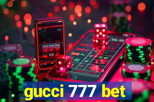 gucci 777 bet